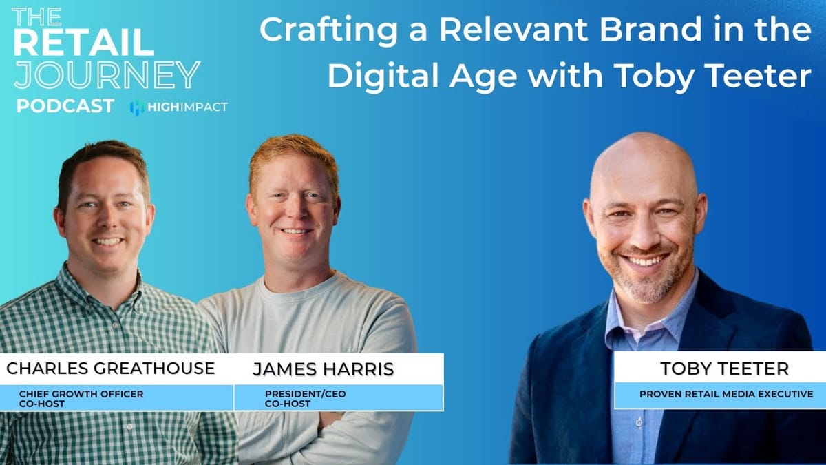 Crafting a Relevant Brand in the Digital Age with Toby Teeter