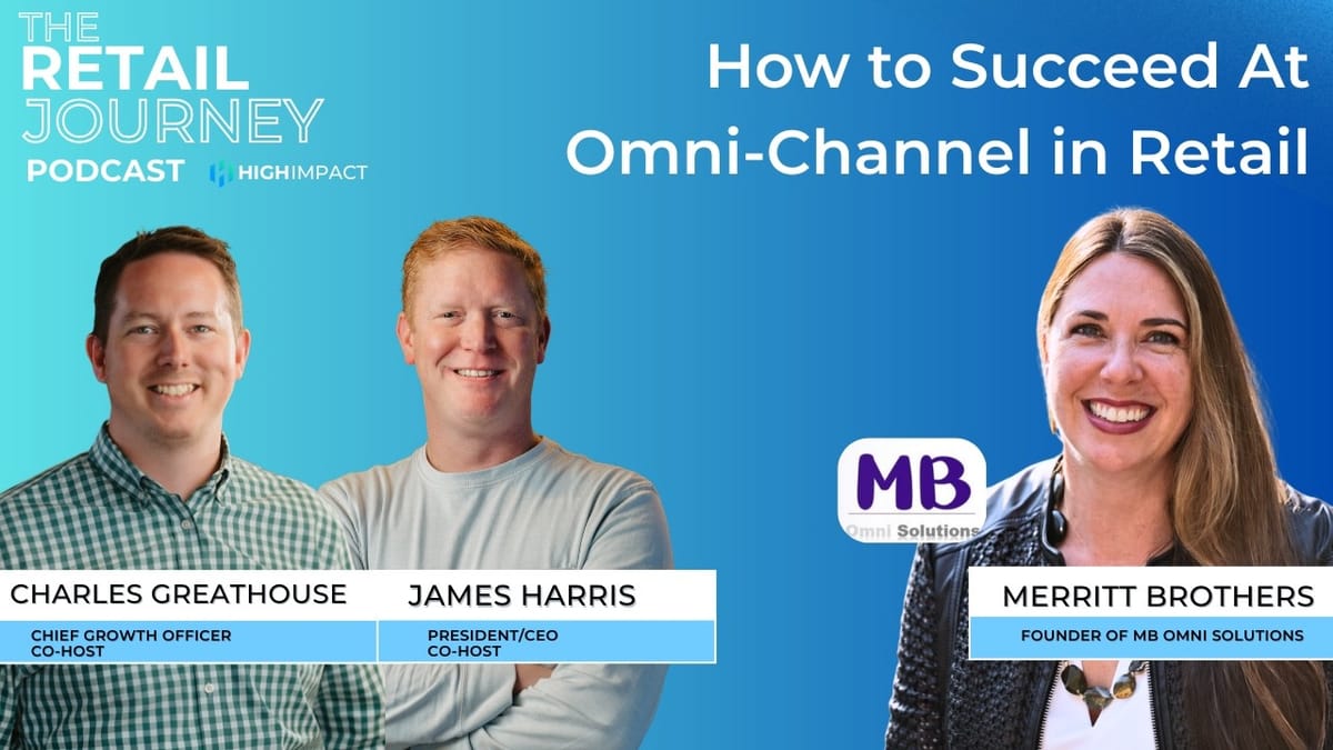 How to Succeed At Omni-Channel with Omni Expert Meritt Brothers