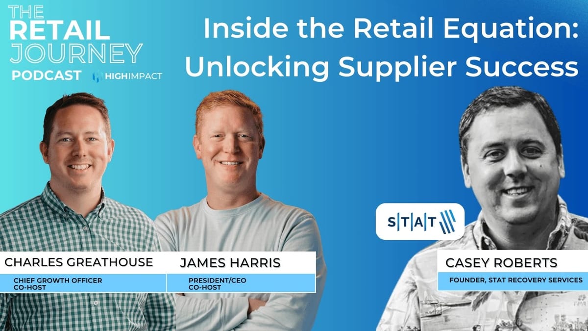 Inside the Retail Equation: Unlocking Supplier Success with Casey Roberts of STAT Recovery Services