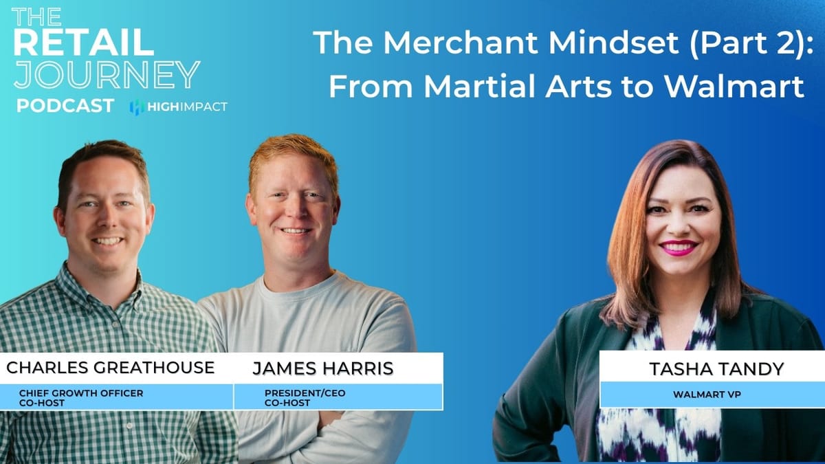 The Merchant Mindset (Part 2): From Martial Arts to Walmart with Walmart VP Tasha Tandy